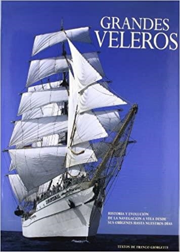 GRANDES VELEROS.HISTORIA Y EVOLUCION DE LA NAVEGACION A VELA | 9788496445925 | GIORGETTI,FRANCO | Llibreria Geli - Llibreria Online de Girona - Comprar llibres en català i castellà