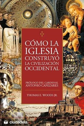 COMO LA IGLESIA CONSTRUYO LA CIVILIZACION OCCIDENTAL | 9788496836051 | WOODS JR.THOMAS E. | Llibreria Geli - Llibreria Online de Girona - Comprar llibres en català i castellà