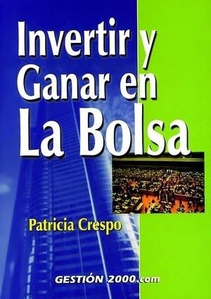 INVERTIR Y GANAR EN LA BOLSA | 9788480887694 | CRESPO,PATRICIA | Llibreria Geli - Llibreria Online de Girona - Comprar llibres en català i castellà