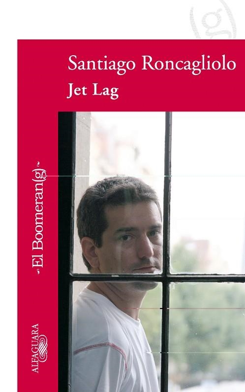 JET LAG | 9788420471662 | RONCAGLIOLO,SANTIAGO | Llibreria Geli - Llibreria Online de Girona - Comprar llibres en català i castellà