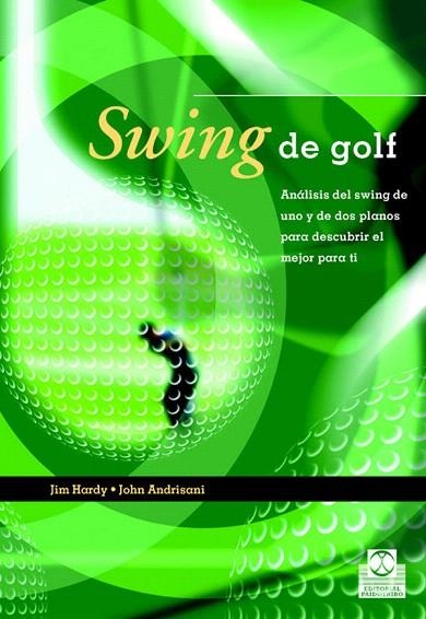 SWING DE GOLF.ANALISIS DEL SWING DE UNO Y DE DOS PLANOS PARA | 9788480199322 | HARDY,JIM/ANDRISANI,JOHN | Llibreria Geli - Llibreria Online de Girona - Comprar llibres en català i castellà