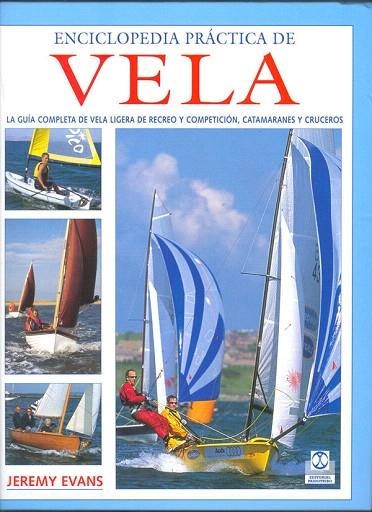 ENCICLOPEDIA PRACTICA DE VELA | 9788480199278 | EVANS,JEREMY | Llibreria Geli - Llibreria Online de Girona - Comprar llibres en català i castellà