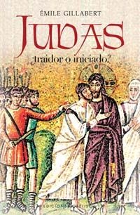 JUDAS.¿TRAIDOR O INICIADO? | 9788497773676 | GILLABERT,EMILE | Libreria Geli - Librería Online de Girona - Comprar libros en catalán y castellano