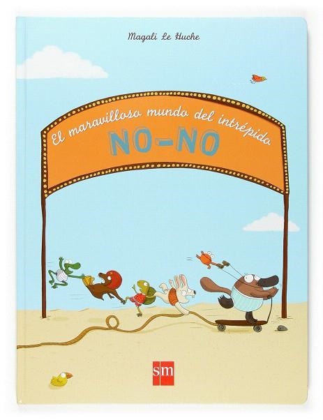 EL MARAVILLOSO MUNDO DEL INTREPIDO NO-NO | 9788467516234 | LE HUCHE,MAGALI | Libreria Geli - Librería Online de Girona - Comprar libros en catalán y castellano