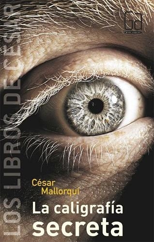 LA CALIGRAFIA SECRETA | 9788467516982 | MALLORQUI,CESAR | Libreria Geli - Librería Online de Girona - Comprar libros en catalán y castellano