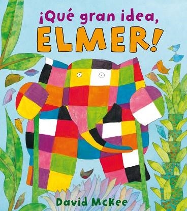 QUE GRAN IDEA,ELMER! | 9788448825331 | MCKEE,DAVID | Llibreria Geli - Llibreria Online de Girona - Comprar llibres en català i castellà