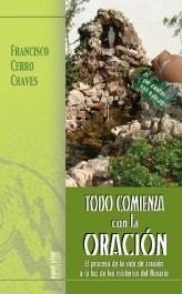 TODO COMIENZA CON LA ORACION.EL PROCESO DE LA VIDA DE ORACIO | 9788483530429 | CERRO CHAVES,FRANCISCO | Llibreria Geli - Llibreria Online de Girona - Comprar llibres en català i castellà