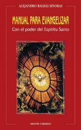 MANUAL PARA EVANGELIZAR.CON EL PODER DEL ESPIRITU SANTO | 9788483530580 | BALBAS SINOBAS,ALEJANDRO | Llibreria Geli - Llibreria Online de Girona - Comprar llibres en català i castellà