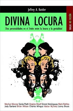 DIVINA LOCURA.DIEZ PERSONALIDADES EN EL LIMITE ENTRE LA LOCU | 9788489624245 | KOTTLER,JEFFREY A. | Libreria Geli - Librería Online de Girona - Comprar libros en catalán y castellano