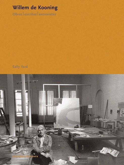 WILLEM DE KOONING.OBRAS/ESCRITOS/ENTREVISTAS | 9788434311374 | YARD,SALLY | Llibreria Geli - Llibreria Online de Girona - Comprar llibres en català i castellà