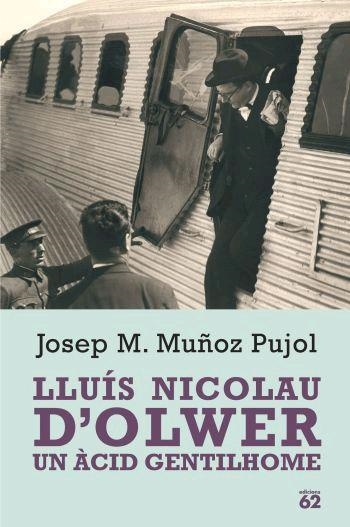 LLUIS NICOLAU D'OLWER,UN ACID GENTILHOME | 9788429758757 | MUÑOZ PUJOL,JOSEP MARIA | Llibreria Geli - Llibreria Online de Girona - Comprar llibres en català i castellà