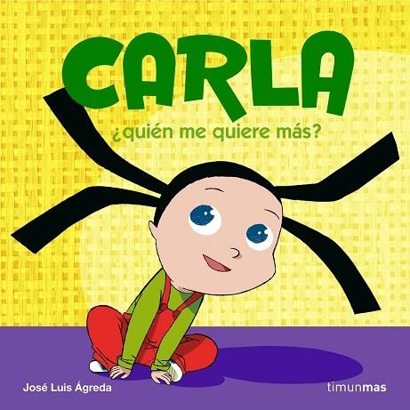 CARLA 1.¿QUIEN ME QUIERE MAS? | 9788408072966 | AGREDA,J.L | Llibreria Geli - Llibreria Online de Girona - Comprar llibres en català i castellà