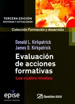 EVALUACION DE ACCIONES FORMATIVAS.LOS CUATRO NIVELES | 9788496612600 | KIRKPATRICK,DONALD L./KIRKPATRICK,JAMES D. | Llibreria Geli - Llibreria Online de Girona - Comprar llibres en català i castellà