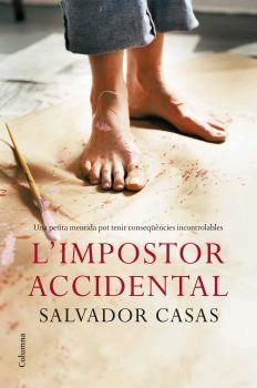 L'IMPOSTOR ACCIDENTAL | 9788466408271 | CASAS,SALVADOR | Llibreria Geli - Llibreria Online de Girona - Comprar llibres en català i castellà