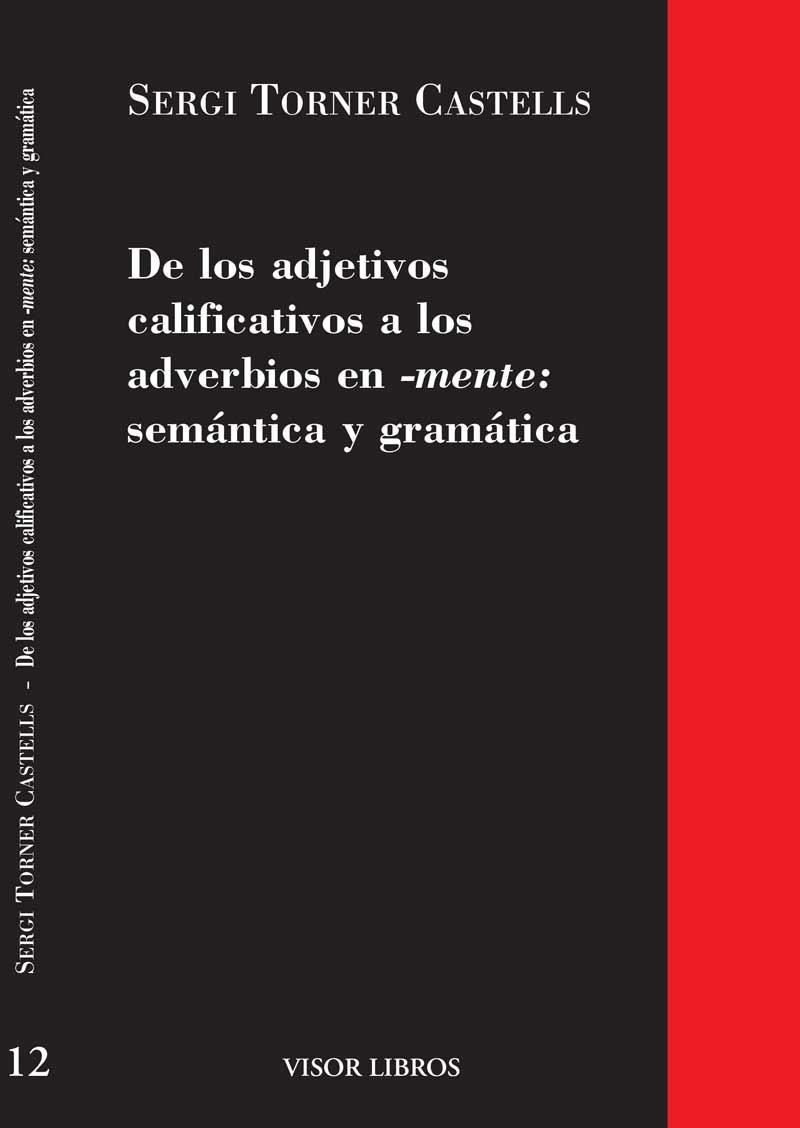 DE LOS ADJETIVOS CALIFICATIVOS A LOS ADVERBIOS EN MENTE:SEMA | 9788475220093 | TORNER CASTELLS,SERGI | Llibreria Geli - Llibreria Online de Girona - Comprar llibres en català i castellà