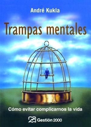 TRAMPAS MENTALES.COMO EVITAR COMPLICARNOS LA VIDA | 9788496612686 | KUKLA,ANDRE | Llibreria Geli - Llibreria Online de Girona - Comprar llibres en català i castellà