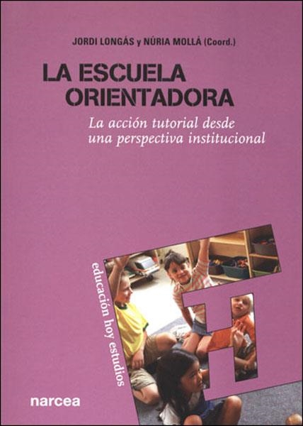 LA ESCUELA ORIENTADORA.LA ACCION TUTORIAL DESDE UNA... | 9788427715240 | LONGAS,JORDI | Llibreria Geli - Llibreria Online de Girona - Comprar llibres en català i castellà