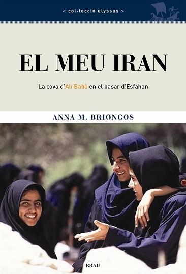 EL MEU IRAN.LA COVA D'ALI BABA AL BASAR D'ESFAHAN | 9788495946911 | BRIONGOS,ANNA M. | Llibreria Geli - Llibreria Online de Girona - Comprar llibres en català i castellà