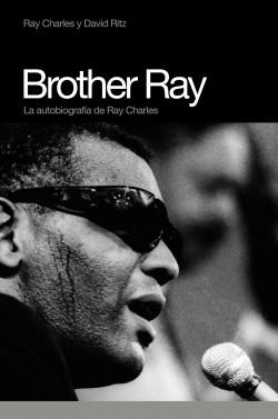 BROTHER RAY.LA AUTOBIOGRAFIA DE RAY CHARLES | 9788493541286 | CHARLES,RAY/RITZ,DAVID | Llibreria Geli - Llibreria Online de Girona - Comprar llibres en català i castellà